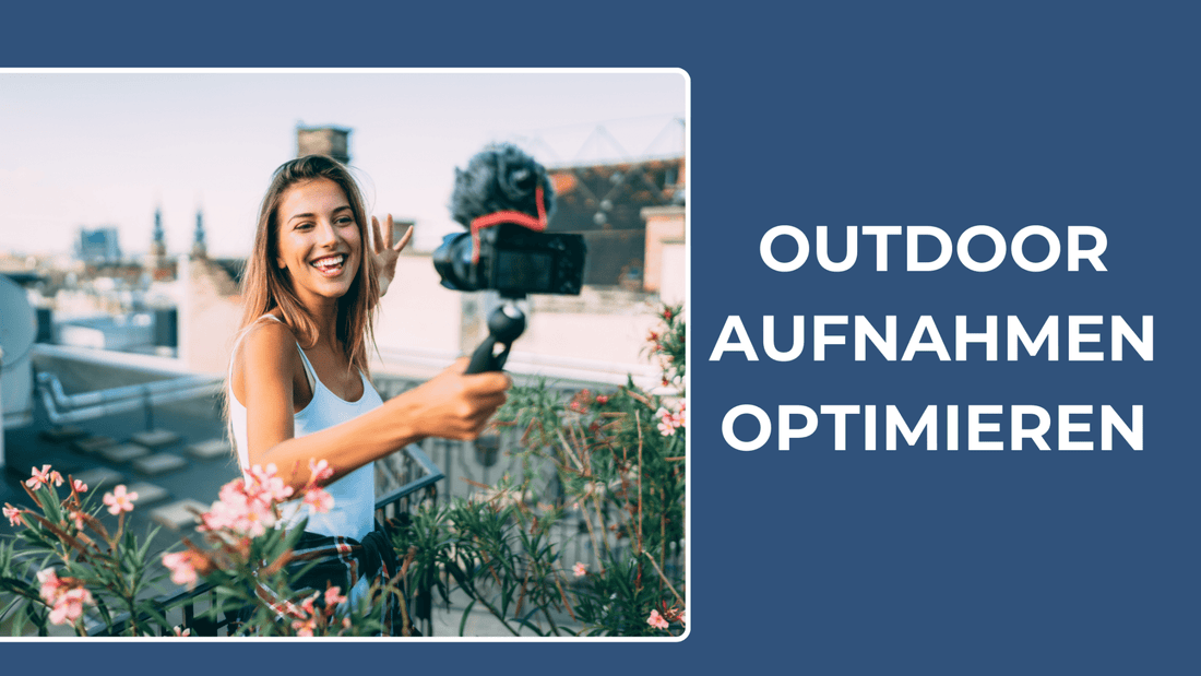 Tipps für die perfekte Audioqualität bei Outdoor-Aufnahmen - MagicMic
